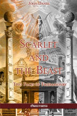 Scarlet and the Beast II: Two Faces of Freemasonry - Daniel