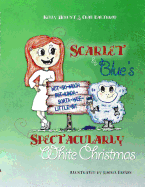 Scarlet & Blue's Spectacularly White Christmas, Soft-Cover