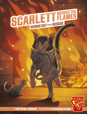 Scarlett Braves the Flames: Heroic Cat to the Rescue - Manning, Matthew K