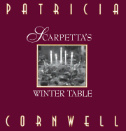 Scarpetta's Winter Table - Cornwell, Patricia