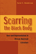 Scarring the Black Body: Race and Representation in African American Literature