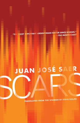 Scars - Saer, Juan Jose, and Dolph, Steve (Translated by)