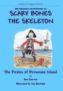 Scary Bones Meets the Pirates of Brownsea Island: The Amazing Adventures of Scary Bones the Skeleton - Dawson, Ron