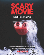 Scary Movie Cocktail Recipes: Pair Your Favourite Scary Movies with A Signature Cocktail!