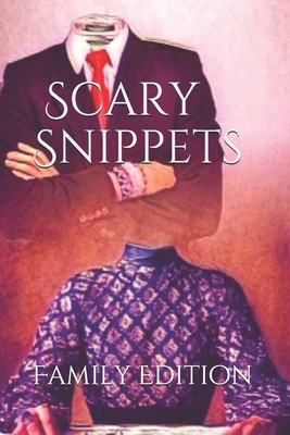 Scary Snippets: Family Edition - Harrison, Kyle, and Brown, N M