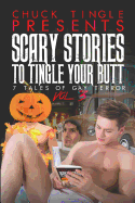 Scary Stories to Tingle Your Butt: 7 Tales of Gay Terror Vol. 3