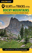 Scats and Tracks of the Rocky Mountains: A Field Guide to the Signs of 70 Wildlife Species, Third Edition