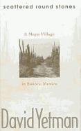 Scattered Round Stones: A Mayo Village in Sonora