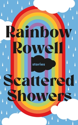 Scattered Showers: Stories - Rowell, Rainbow