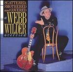 Scattered, Smothered and Covered: A Webb Wilder Overview