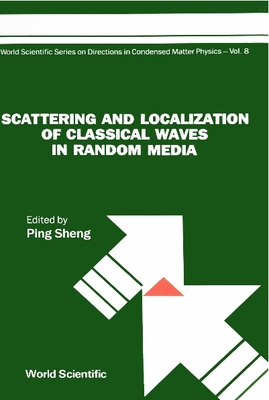 Scattering and Localization of Classical Waves in Random Media - Sheng, Ping (Editor)