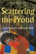 Scattering the Proud: Christianity Beyond 2000