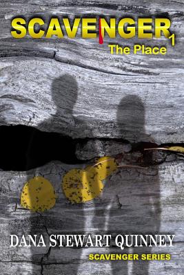 Scavenger: The Place - Quinney, Dana Stewart