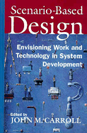 Scenario-Based Design: Envisioning Work and Technology in System Development