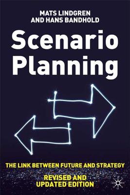 Scenario Planning - Revised and Updated: The Link Between Future and Strategy - Lindgren, Mats, and Bandhold, H
