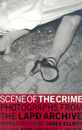 Scene of the Crime: Photographs from the LAPD Archive - Wride, Tim B