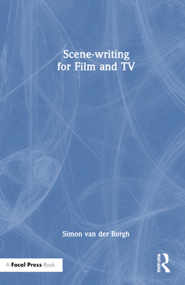 Scene-Writing for Film and TV - Van Der Borgh, Simon