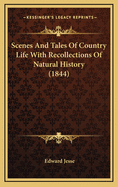 Scenes and Tales of Country Life with Recollections of Natural History (1844)