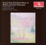 Scenes from Fairyland: Music of Robert and Clara Schumann
