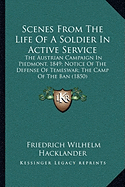 Scenes From The Life Of A Soldier In Active Service: The Austrian Campaign In Piedmont, 1849; Notice Of The Defense Of Temeswar; The Camp Of The Ban (1850) - Hacklander, Friedrich Wilhelm