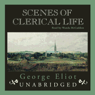 Scenes of Clerical Life - Eliot, George, and McCaddon, Wanda (Read by)