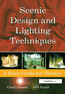 Scenic Design and Lighting Techniques: A Basic Guide for Theatre