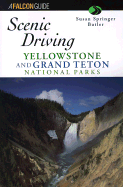 Scenic Driving Yellowstone and Grand Teton National Park - Butler, Susan Springer, and Springer Butler, Susan