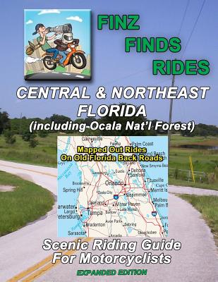 Scenic Rides In Central & Northeast Florida, Incl Ocala Nat. Forest (Expanded Ed - Finzelber, Steve Finz