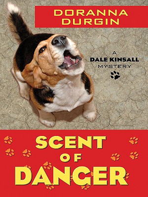Scent of Danger: A Dale Kinsall Mystery - Durgin, Doranna