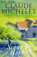 Scent of Herbs - Michelet, Claude, and Dickie, Sheila (Editor)
