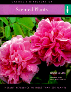 Scented Plants: Instant Reference to More Than 250 Plants