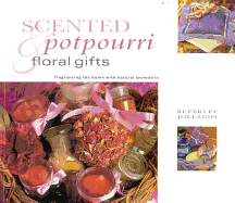 Scented Potpourri & Floral Gifts: Fragrancing the Home with Natural Aromatics