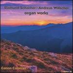 Schcher & Willscher: Organ Works