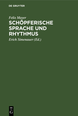 Schpferische Sprache und Rhythmus - Mayer, Felix, and Simenauer, Erich (Editor)