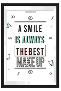 Sch?lerkalender 2019/20 A SMILE IS ALWAYS THE BEST MAKE UP: Schulplaner, Kalender, Planer, Semesterplaner f?r Ausbildung oder Studium 2019 2020