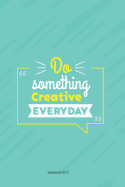 Sch?lerkalender 2019/20 DO SOMETHING CREATIVE EVERYDAY: Schulplaner, Kalender, Planer, Semesterplaner f?r Ausbildung oder Studium 2019 2020