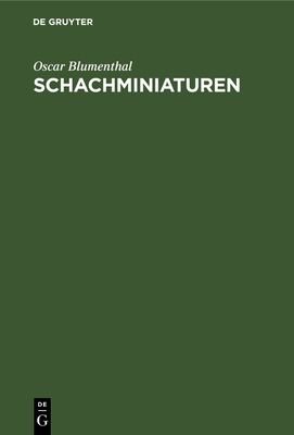 Schachminiaturen - Blumenthal, Oscar