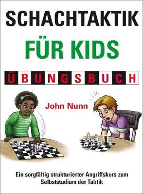 Schachtaktik fur Kids Ubungsbuch - Nunn, John