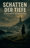 Schatten der Tiefe: K?stenkrimi an der Ostsee
