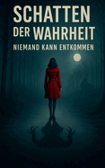 Schatten der Wahrheit - Niemand kann entkommen