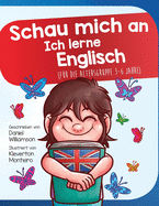 Schau mich an Ich lerne Englisch: Fr die Altersgruppe 3-6 Jahre