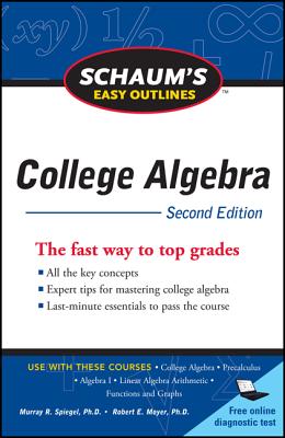 Schaum's Easy Outline of College Algebra, Second Edition - Moyer, Robert E, and Spiegel, Murray R