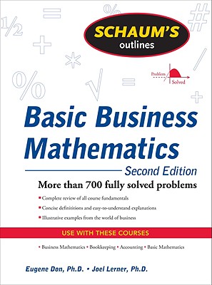 Schaum's Outline of Basic Business Mathematics, 2ed - Don, Eugene, and Lerner, Joel J