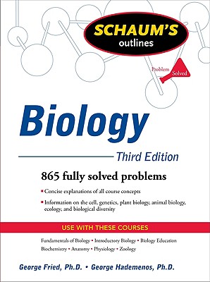 Schaum's Outline of Biology - Fried, George H, and Hademenos, George J, Ph.D.
