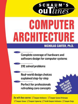 Schaum's Outline of Computer Architecture - Carter, Nick