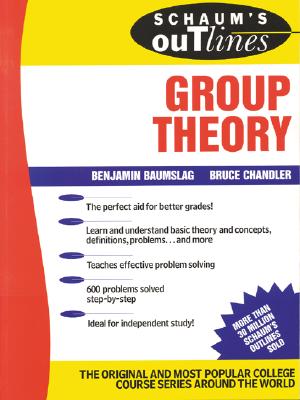 Schaum's Outline of Group Theory - Baumslag, B, and Chandler, B