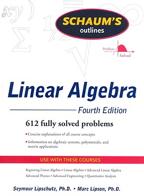 Schaum's Outline of Linear Algebra Fourth Edition - Lipschutz, Seymour, and Lipson, Marc