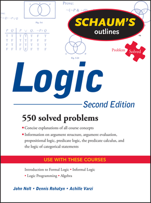 Schaum's Outline of Logic, Second Edition - Nolt, John, and Rohatyn, Dennis, and Varzi, Achille