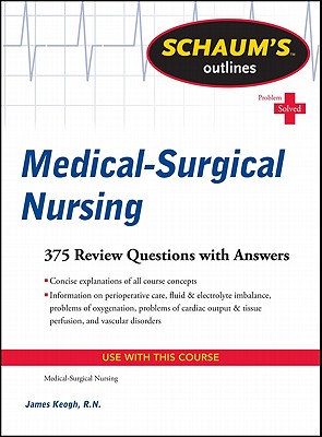Schaum's Outline of Medical-Surgical Nursing - Keogh, Jim