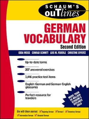 Schaum's Outlines of German Vocabulary - Feuerle, Lois M, Ph.D., and Weiss, Paul S, and Weiss, Edda, Ph.D.
